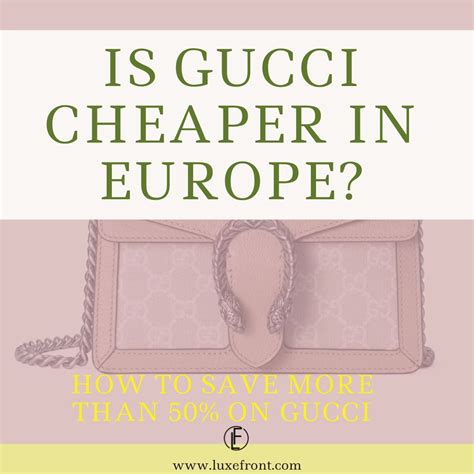 is gucci cheaper in italy 2015|gucci italy website price.